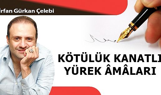 KÖTÜLÜK KANATLI YÜREK ÂMÂLARI