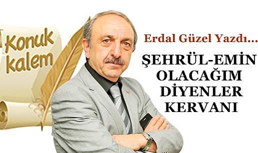 ŞEHRÜL-EMİN OLACAĞIM DİYENLER KERVANI