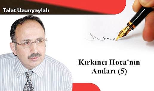 Kırkıncı Hoca'nın Anıları (5)