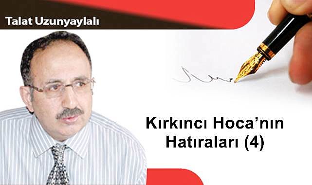 Kırkıncı Hoca'nın Hatıraları (4)