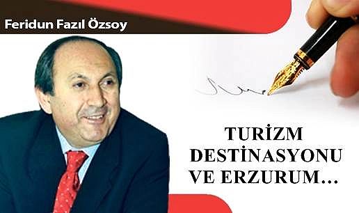 TURİZM DESTİNASYONU VE ERZURUM…