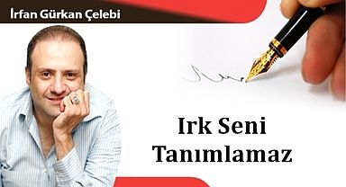 Irk Seni Tanımlamaz