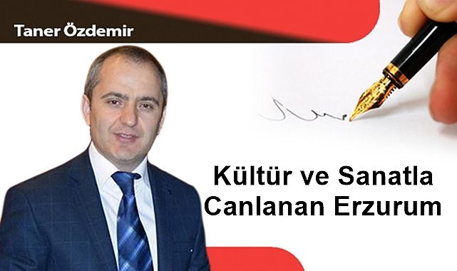 Kültür ve Sanatla Canlanan Erzurum
