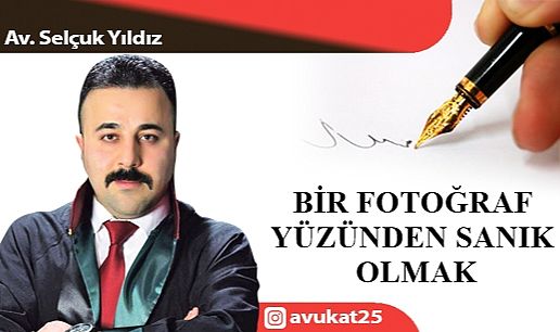 BİR FOTOĞRAF YÜZÜNDEN SANIK OLMAK
