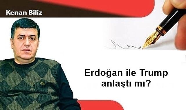 Erdoğan ile Trump anlaştı mı?