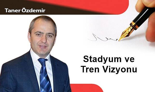 Kalp ve Damarlarıyla Erzurum: Stadyum ve Tren Vizyonu