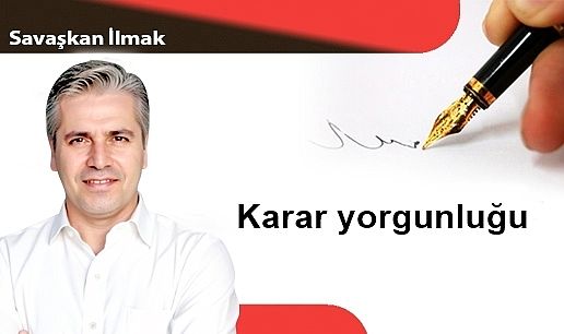 Karar yorgunluğu