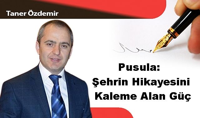Pusula: Şehrin Hikayesini Kaleme Alan Güç