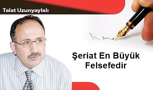 Şeriat En Büyük Felsefedir