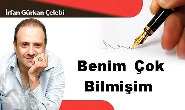   Benim Çok Bilmişim