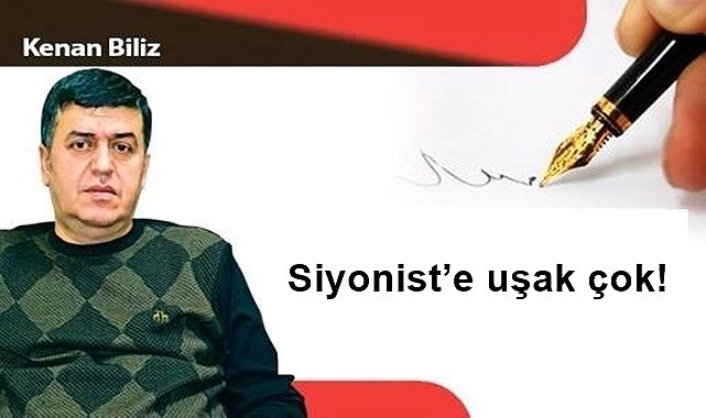 Siyonist'e uşak çok!