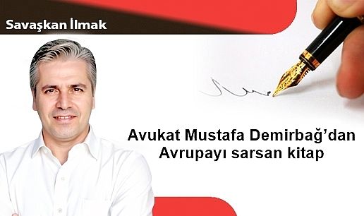 Avukat Mustafa Demirbağ'dan Avrupayı sarsan kitap