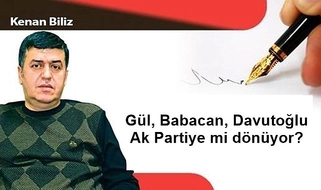 Gül, Babacan, Davutoğlu Ak Partiye mi dönüyor?