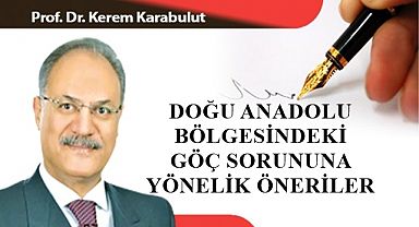 DOĞU ANADOLU BÖLGESİNDEKİ GÖÇ SORUNUNA YÖNELİK ÖNERİLER